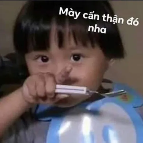 Hình meme hài coi chừng nè làm ai thấy cũng bật cười