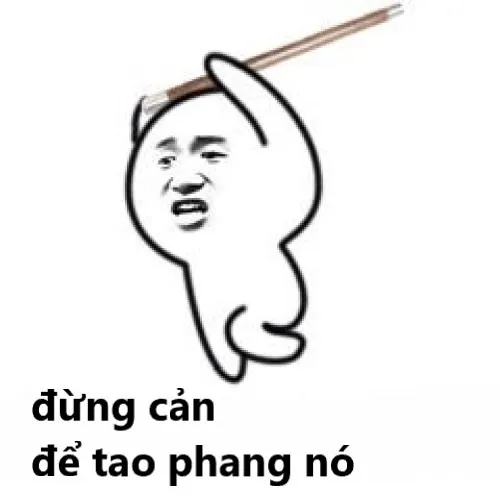 Khi lời nói bất lực, meme đừng cản tao lên tiếng