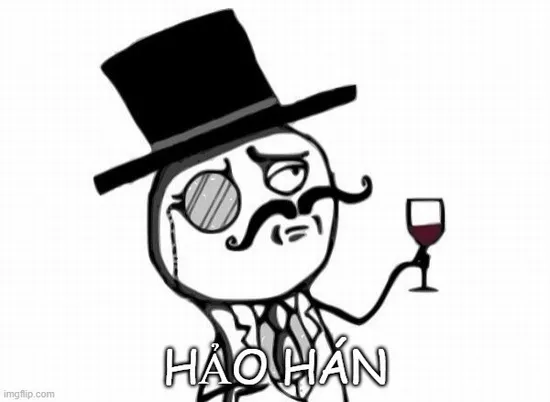 Meme hài hảo hán ca ngợi tinh thần nghĩa khí giang hồ