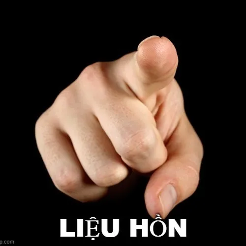 Meme “liệu hồn” dằn mặt nhẹ cực hài.