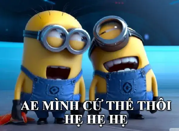 12 Anh mình cứ thế thôi, hẹ hẹ hẹ meme hài